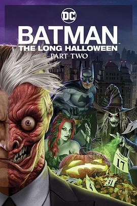 名媛直播《蝙蝠侠：漫长的万圣节(下) Batman: The Long Halloween, Part 2》免费在线观看